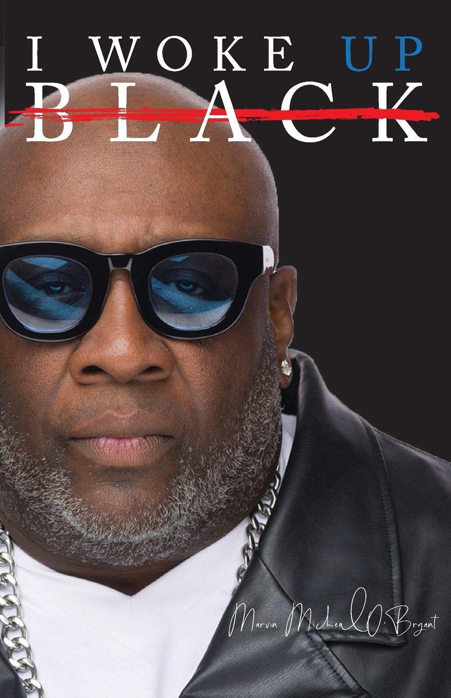 Vorderes Coverbild I Woke Up Black | What My Eyes Have Seen, My Ears Have Heard, and My Heart Has Felt