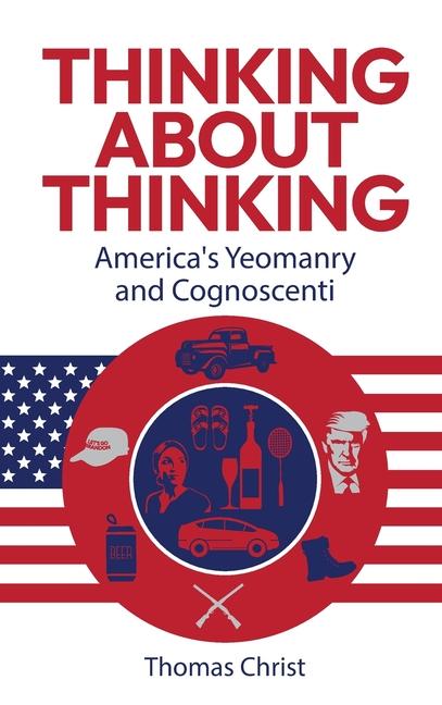 Vorderes Coverbild Thinking About Thinking; America's Yeomanry and Cognoscenti