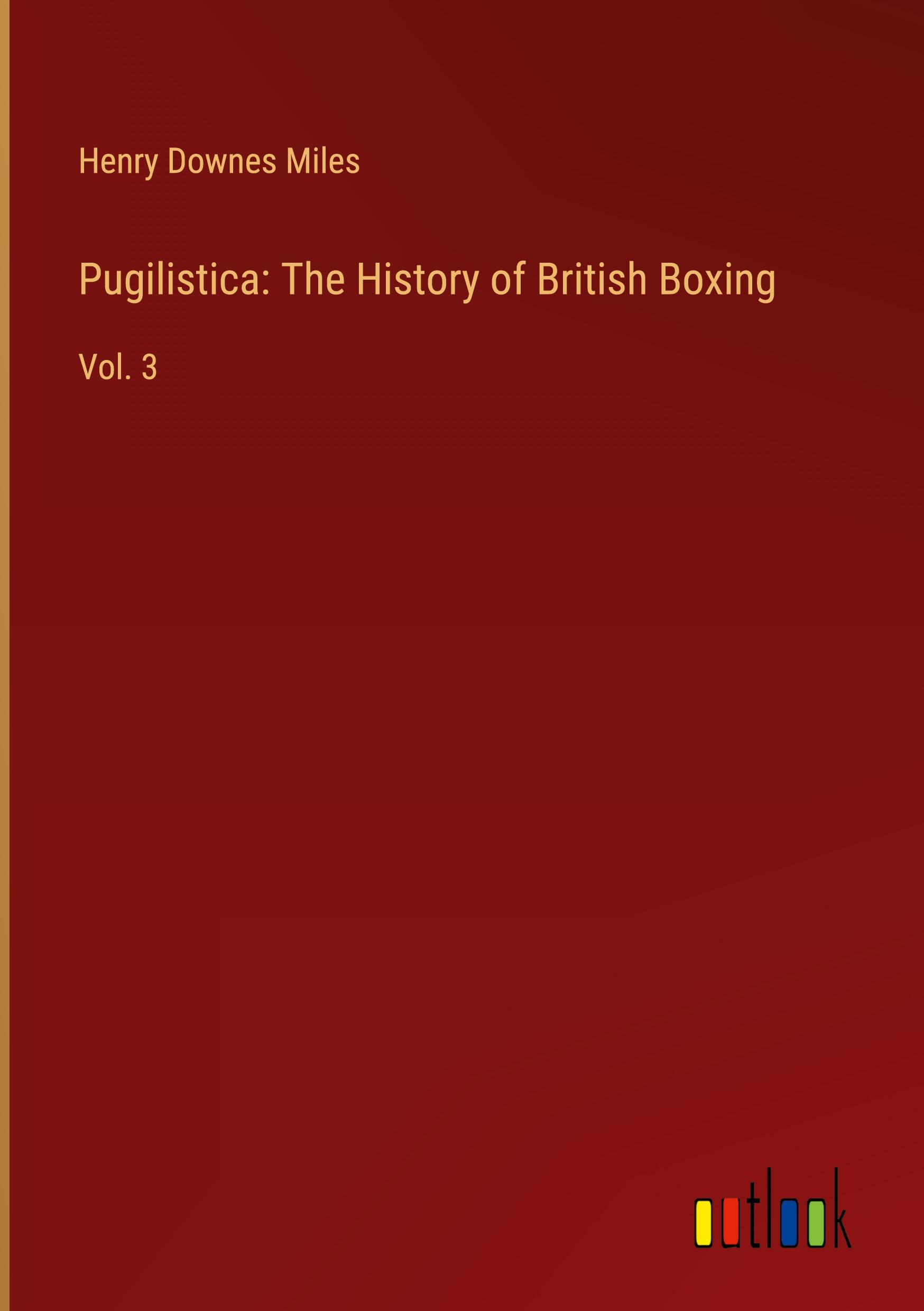 Vorderes Coverbild Pugilistica: The History of British Boxing