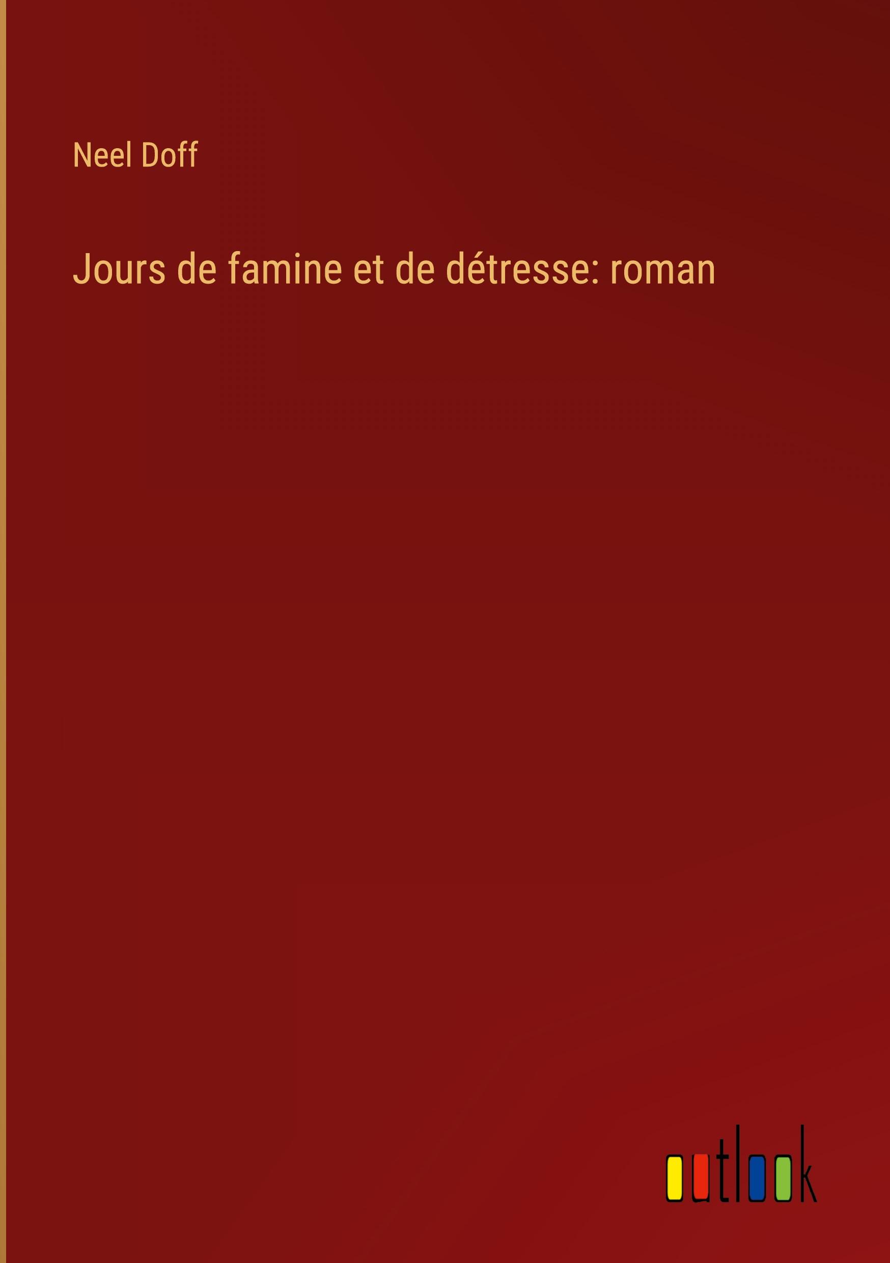 Vorderes Coverbild Jours de famine et de détresse: roman