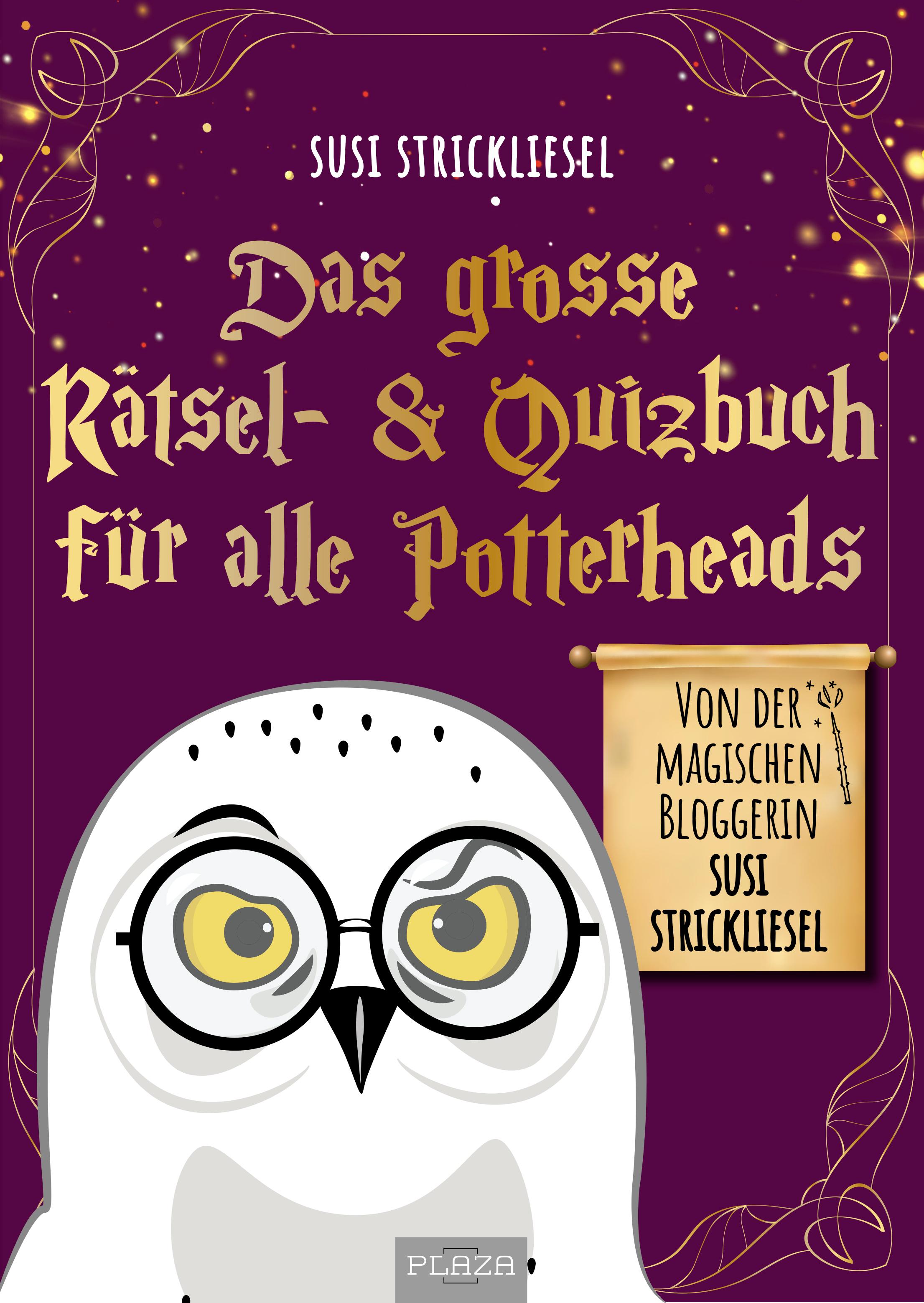 Vorderes Coverbild Das große Rätsel- & Quizbuch für alle Potterheads (von der bekannten Bloggerin Susi Strickliesel)