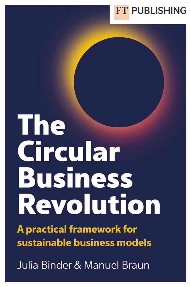 Vorderes Coverbild The Circular Business Revolution: A practical framework for sustainable business models