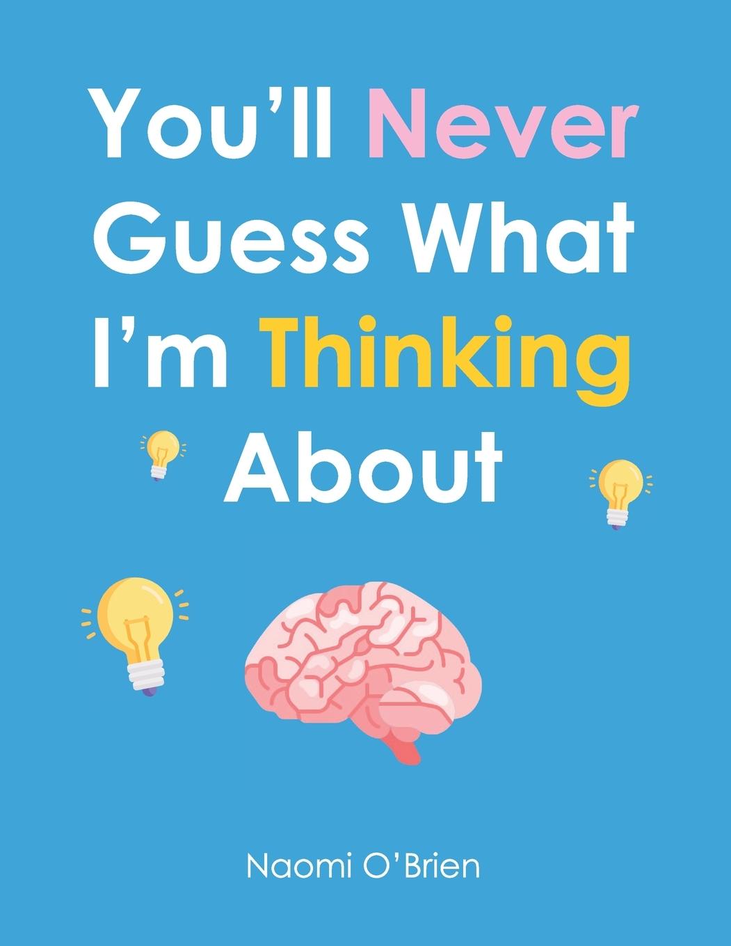 Vorderes Coverbild You'll Never Guess What I'm Thinking About