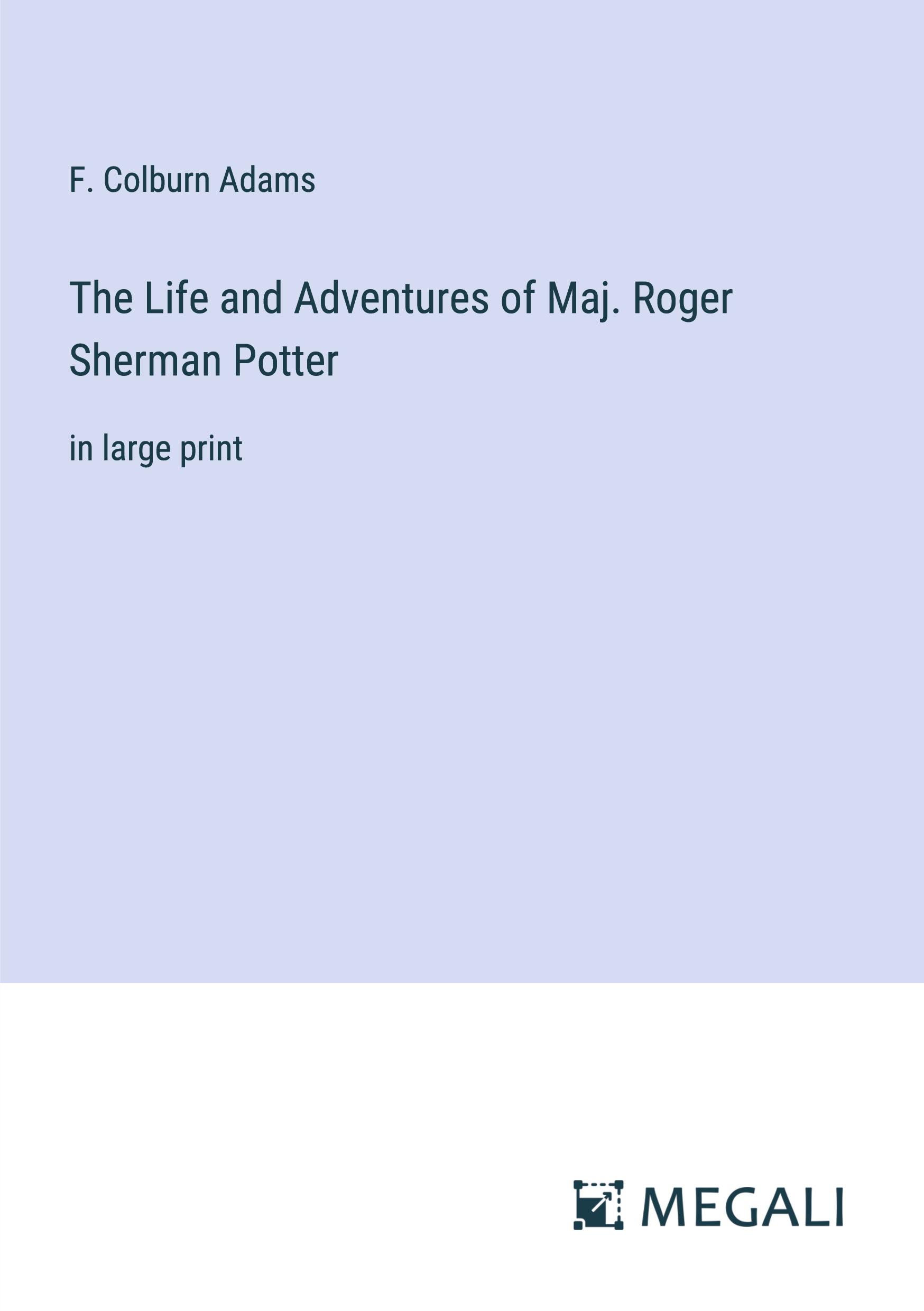 Vorderes Coverbild The Life and Adventures of Maj. Roger Sherman Potter