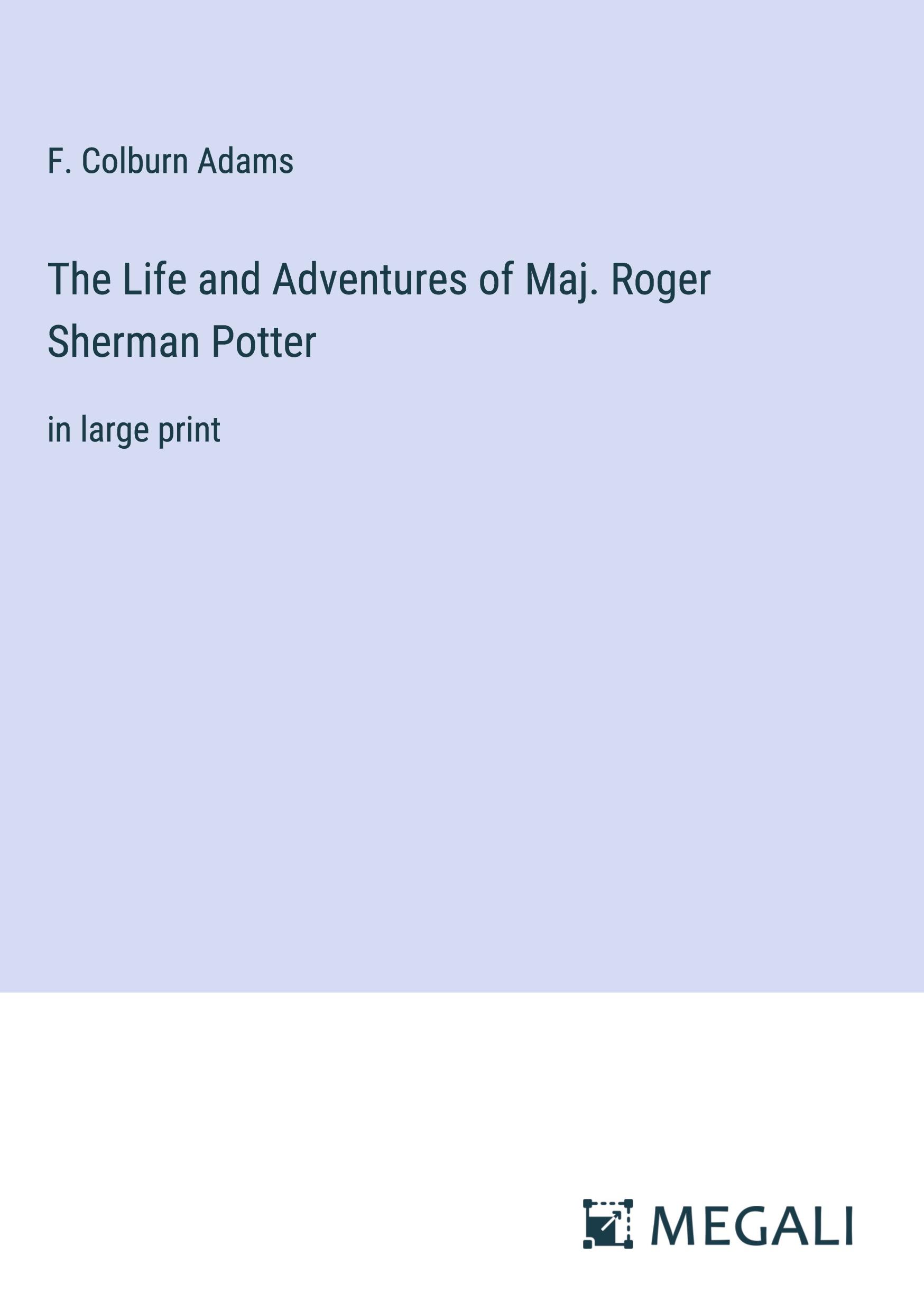 Vorderes Coverbild The Life and Adventures of Maj. Roger Sherman Potter