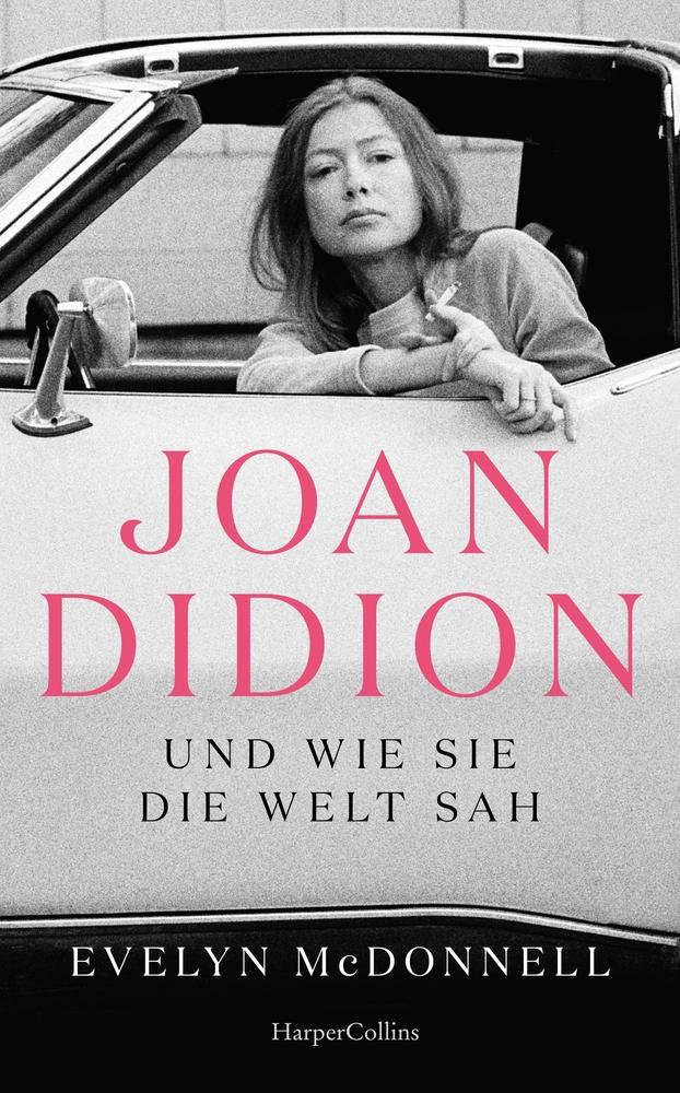 Vorderes Coverbild Joan Didion und wie sie die Welt sah