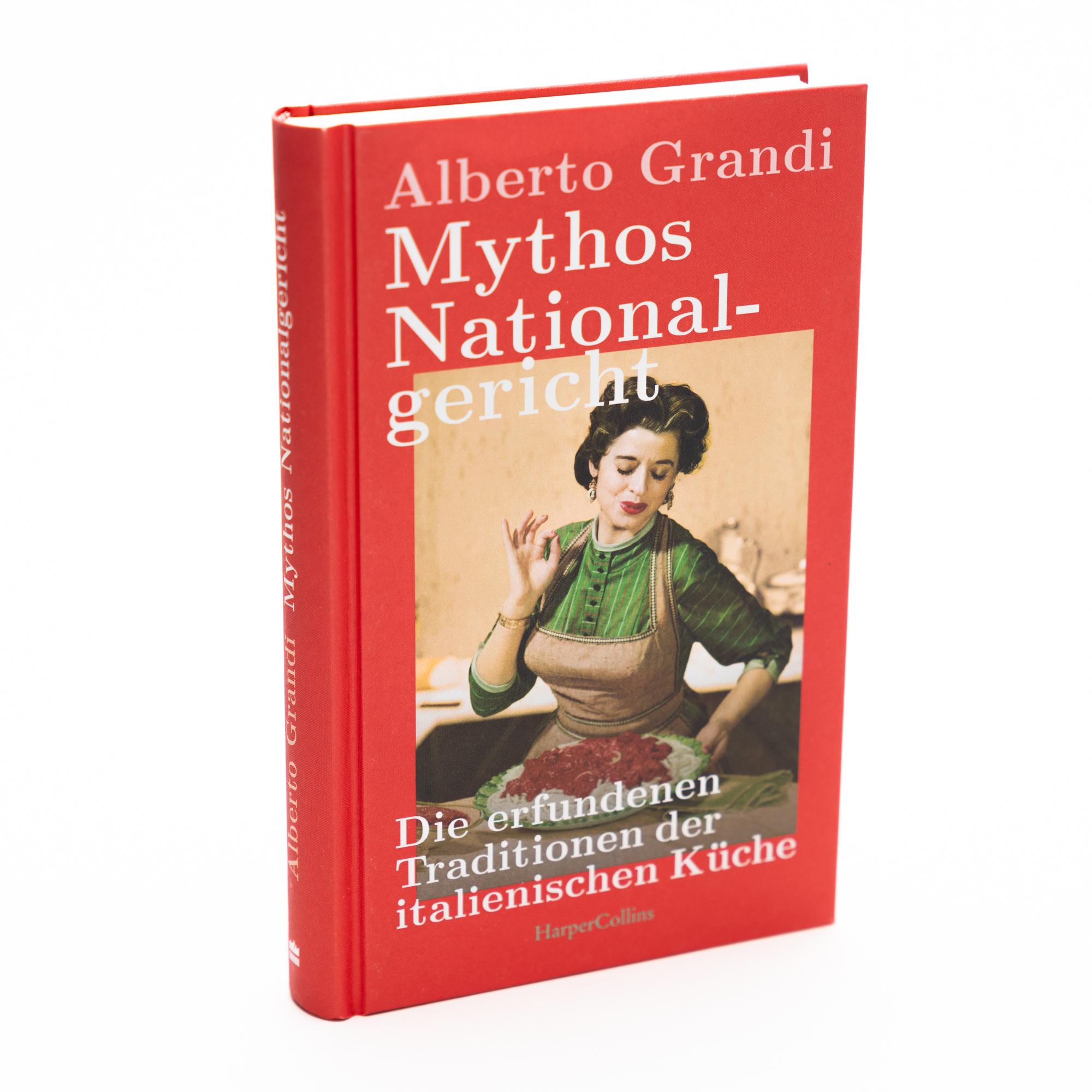 Beispielinhalt (Bild) Mythos Nationalgericht. Die erfundenen Traditionen der italienischen Küche
