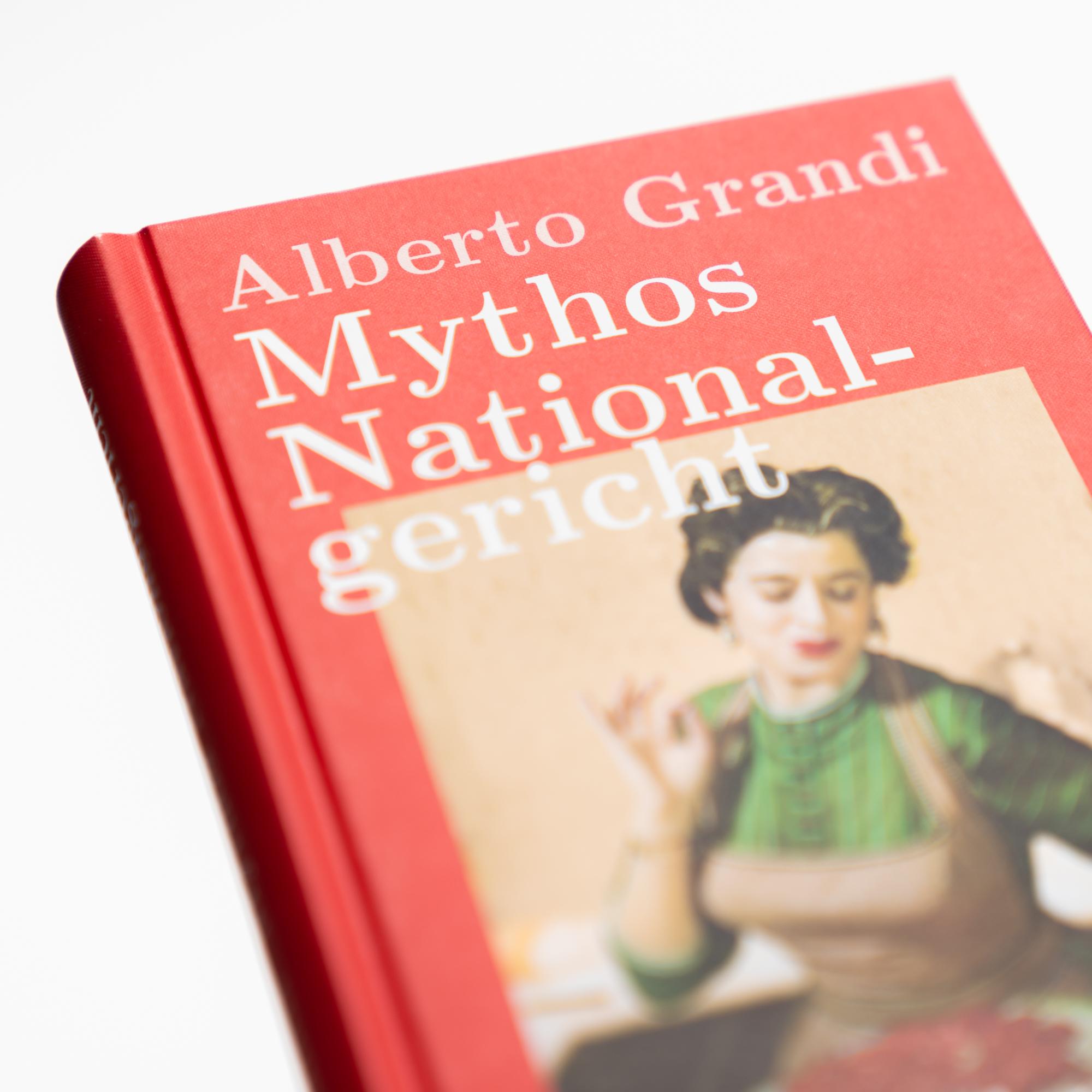 Beispielinhalt (Bild) Mythos Nationalgericht. Die erfundenen Traditionen der italienischen Küche