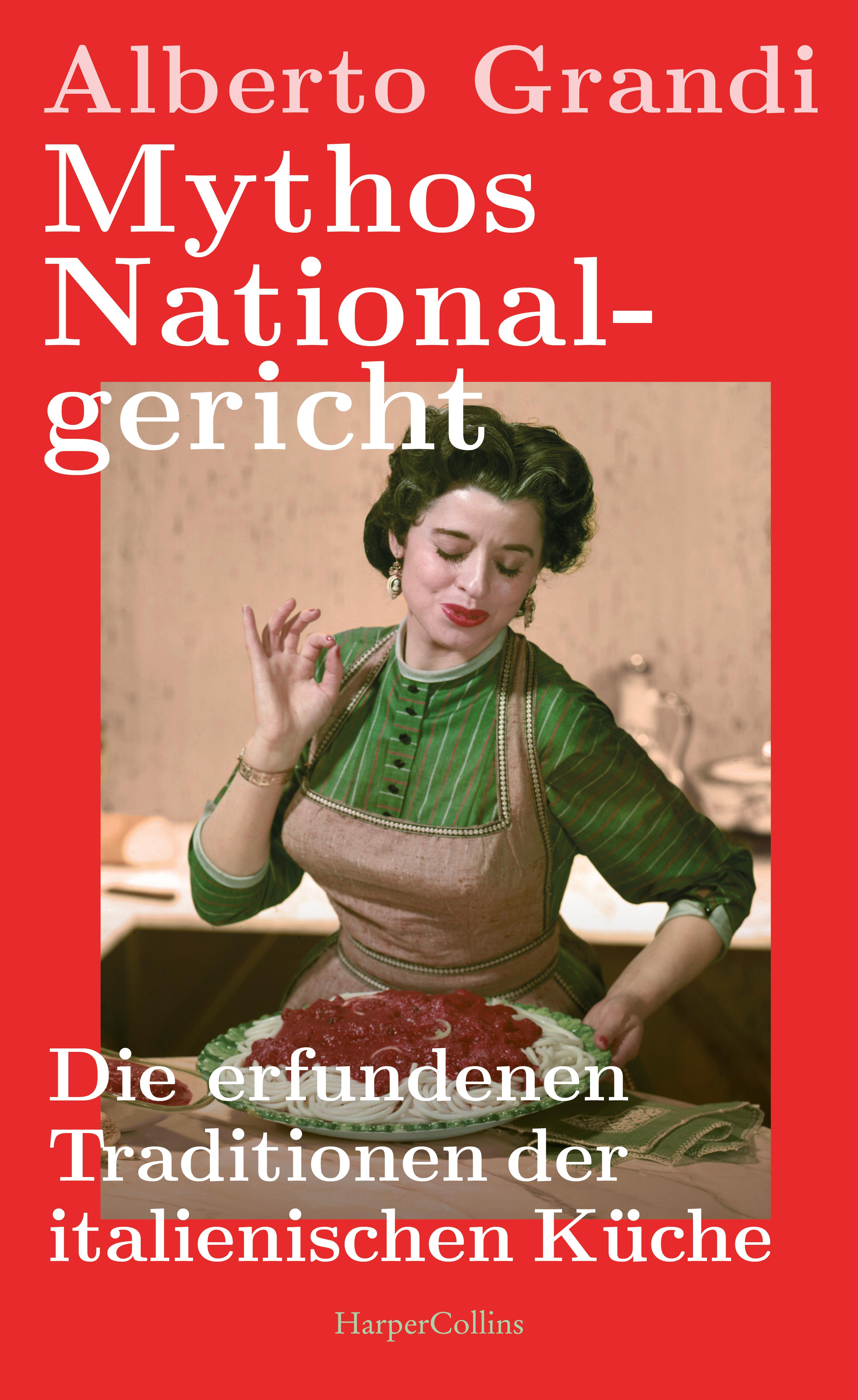 Vorderes Coverbild Mythos Nationalgericht. Die erfundenen Traditionen der italienischen Küche