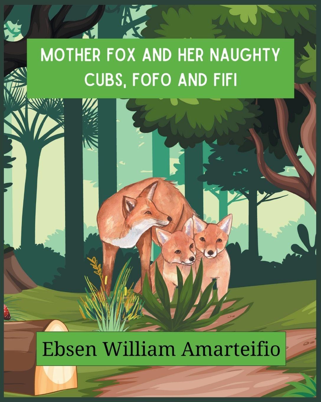 Vorderes Coverbild Mother fox and Her Naughty Cubs, Fofo and Fifi