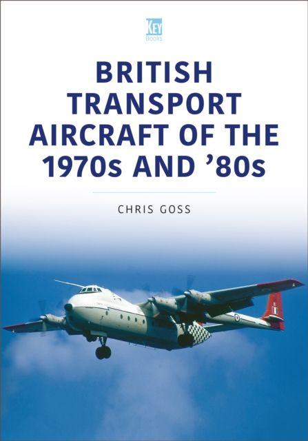 Vorderes Coverbild British Transport Aircraft of the 1970s and '80s