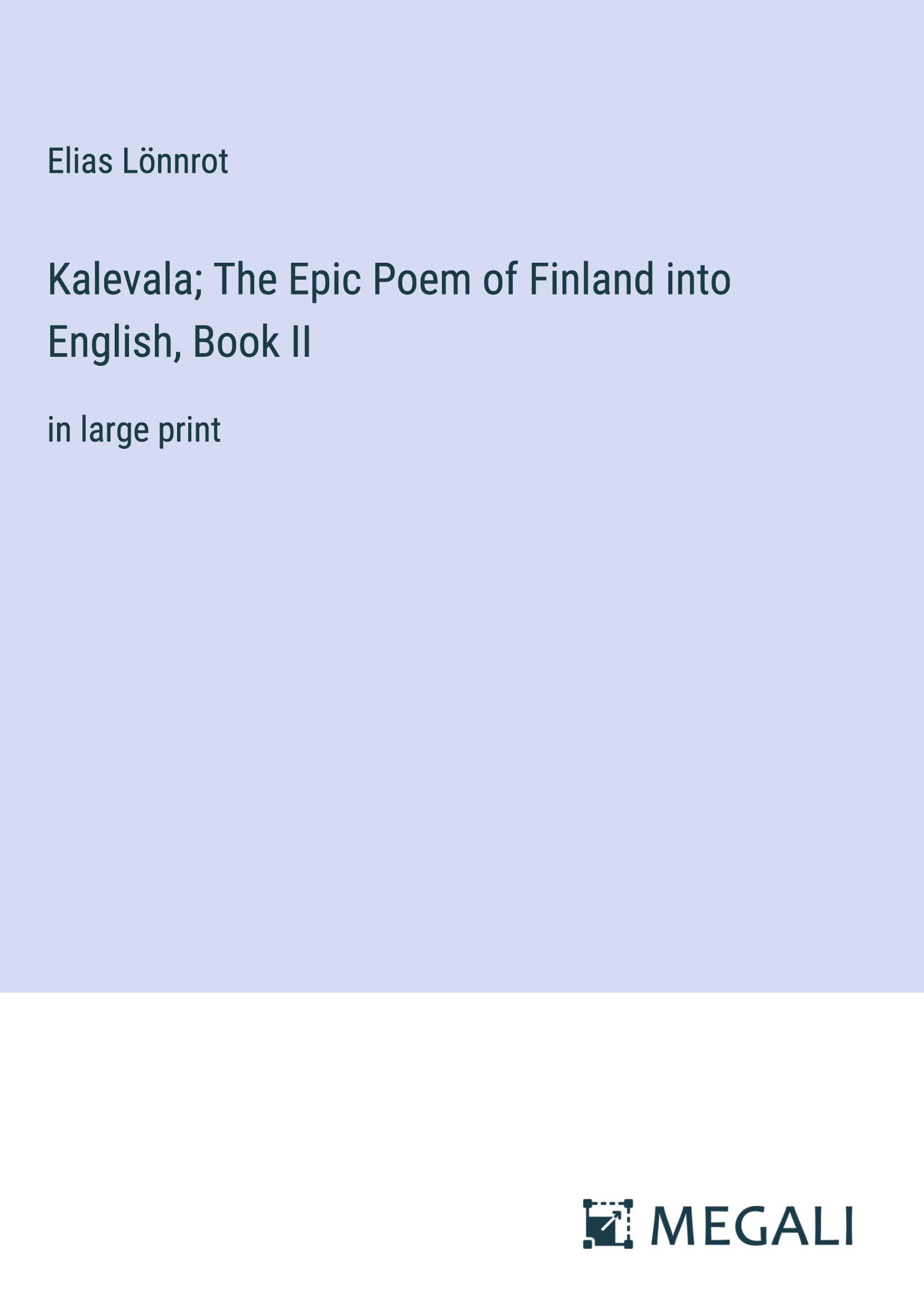 Vorderes Coverbild Kalevala; The Epic Poem of Finland into English, Book II