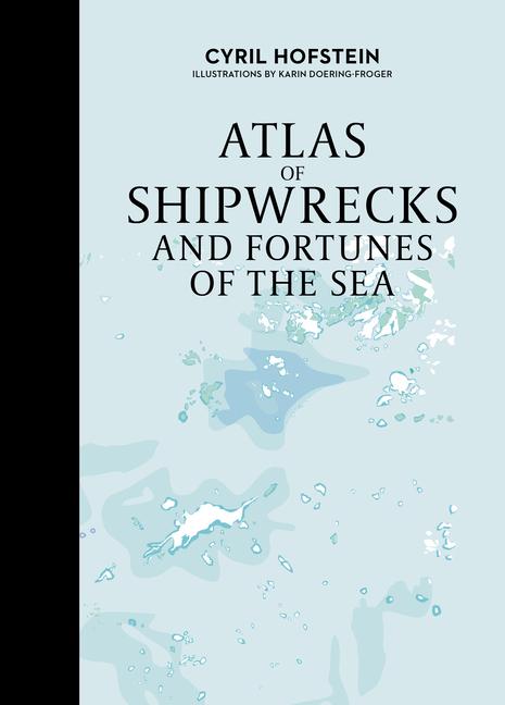 Vorderes Coverbild Atlas of Shipwrecks and Fortunes of the Sea