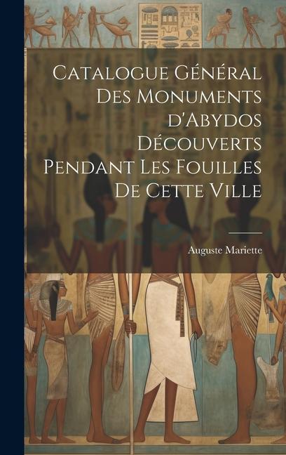 Vorderes Coverbild Catalogue général des monuments d'Abydos découverts pendant les fouilles de cette ville