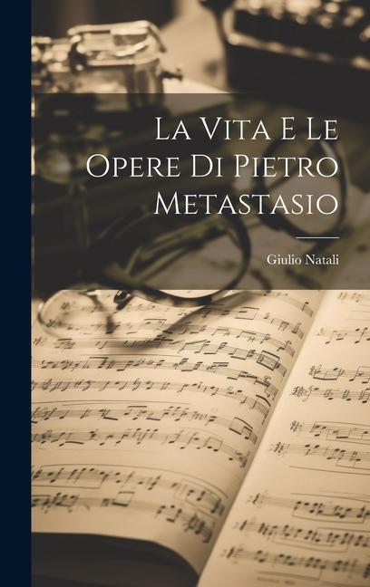 Vorderes Coverbild La vita e le opere di Pietro Metastasio