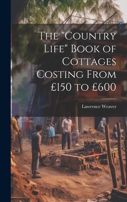 Vorderes Coverbild The "Country Life" Book of Cottages Costing From £150 to £600