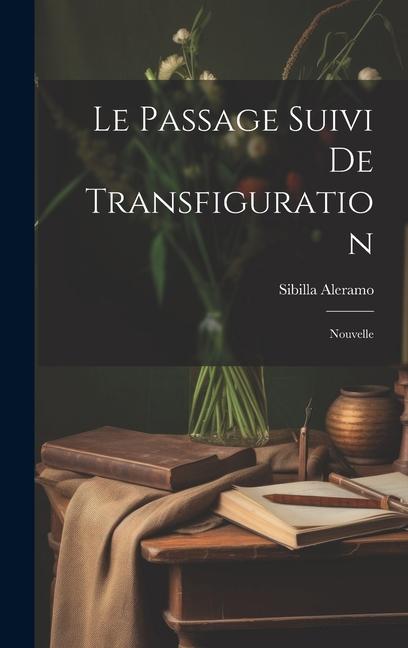 Vorderes Coverbild Le Passage suivi de Transfiguration: Nouvelle