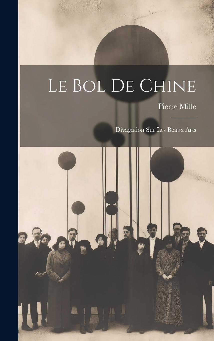 Vorderes Coverbild Le Bol de Chine: Divagation Sur Les Beaux Arts
