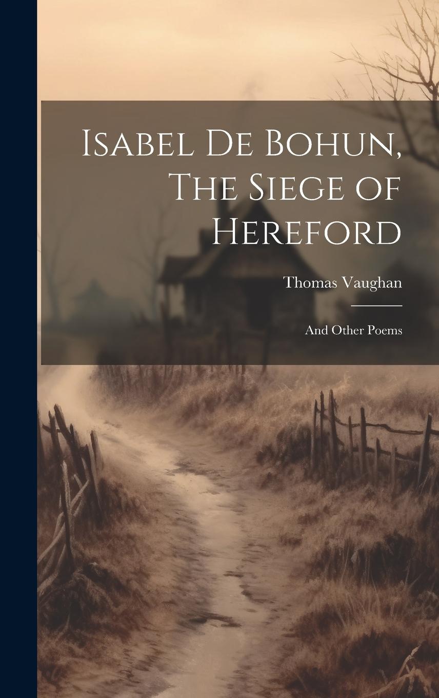 Vorderes Coverbild Isabel De Bohun, The Siege of Hereford: And Other Poems
