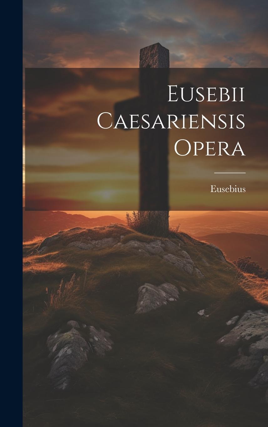 Vorderes Coverbild Eusebii Caesariensis Opera