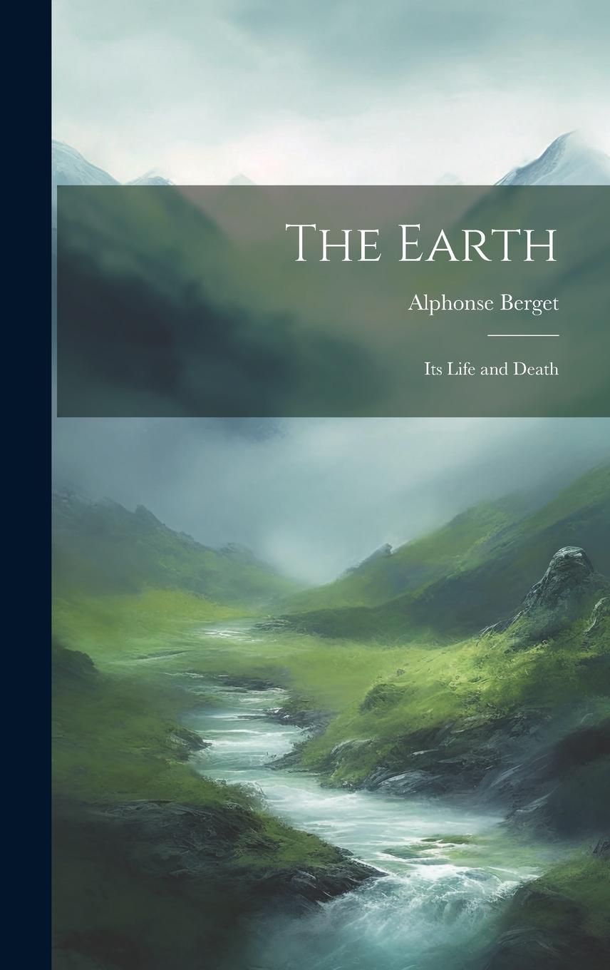 Vorderes Coverbild The Earth: Its Life and Death