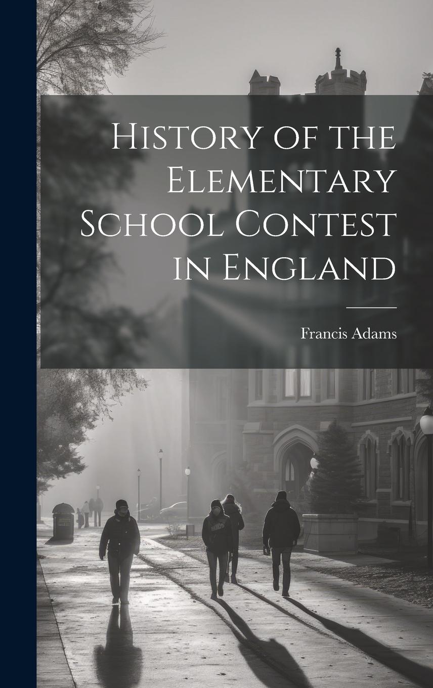 Vorderes Coverbild History of the Elementary School Contest in England