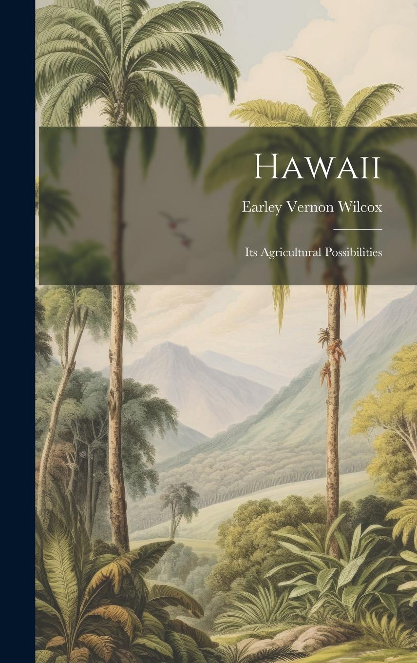 Vorderes Coverbild Hawaii; Its Agricultural Possibilities