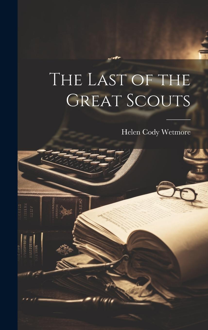 Vorderes Coverbild The Last of the Great Scouts