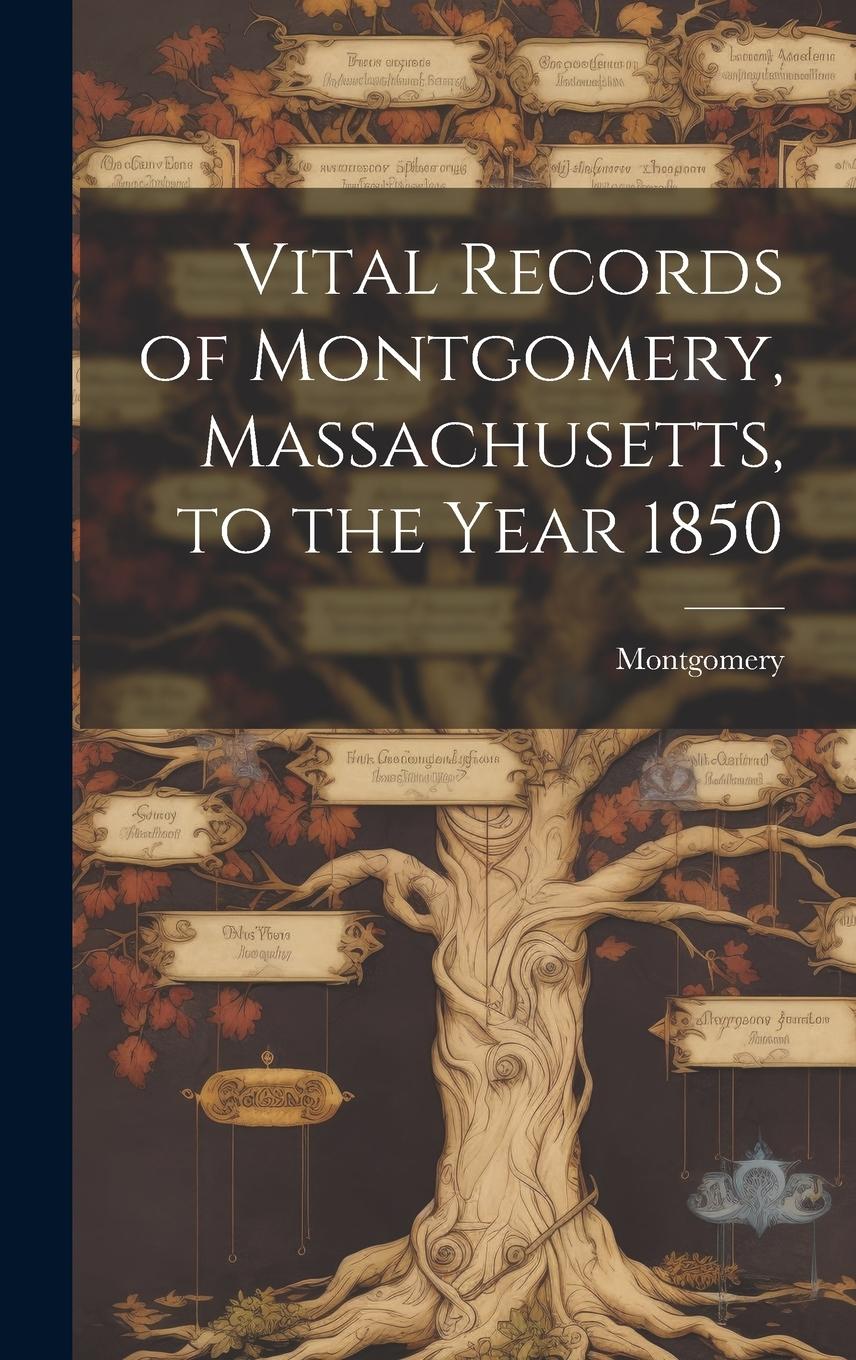 Vorderes Coverbild Vital Records of Montgomery, Massachusetts, to the Year 1850