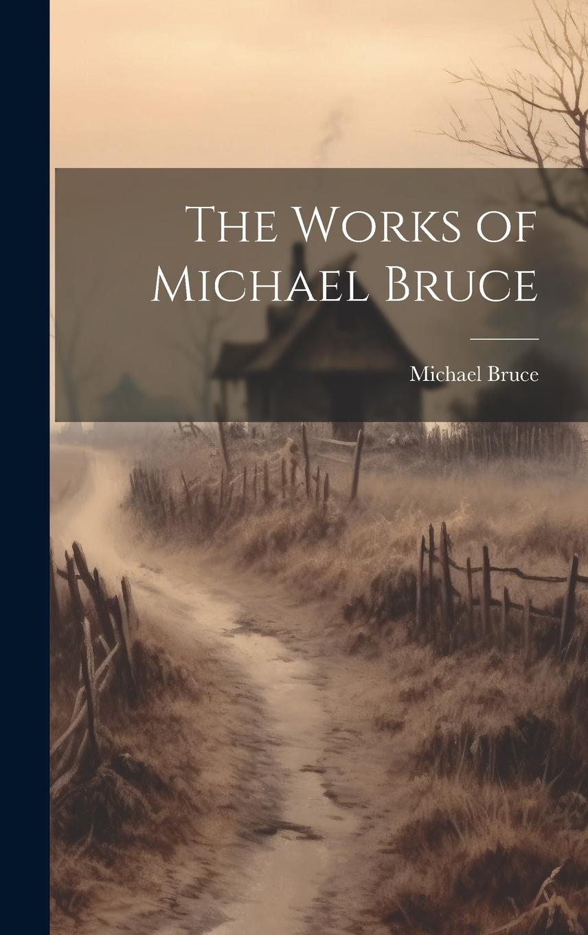 Vorderes Coverbild The Works of Michael Bruce