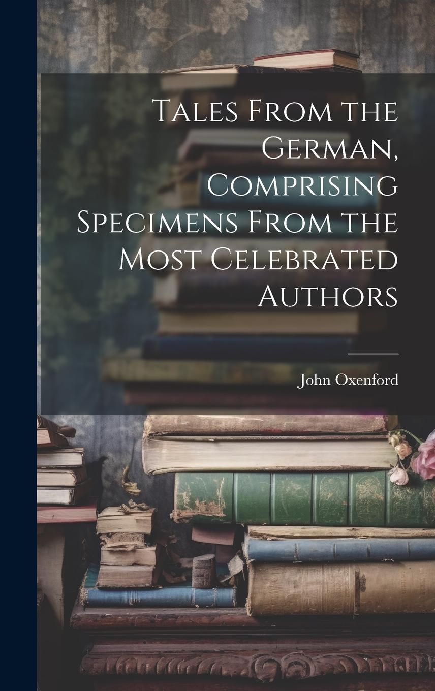 Vorderes Coverbild Tales From the German, Comprising Specimens From the Most Celebrated Authors