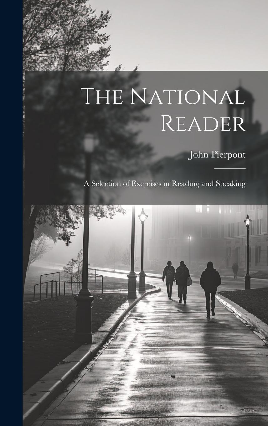 Vorderes Coverbild The National Reader: A Selection of Exercises in Reading and Speaking