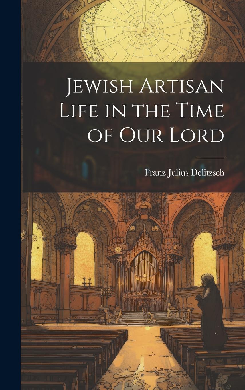 Vorderes Coverbild Jewish Artisan Life in the Time of our Lord