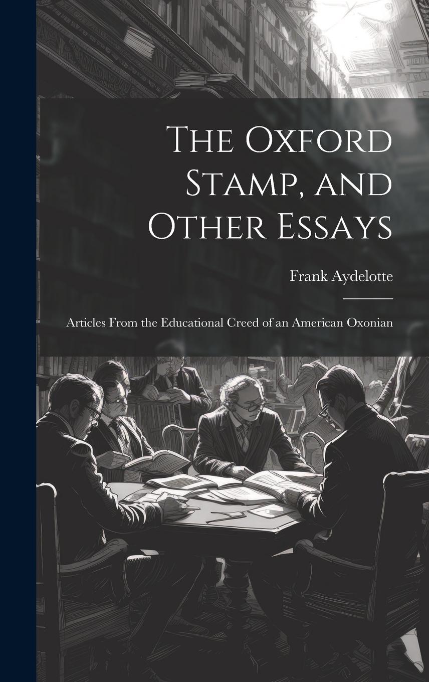 Vorderes Coverbild The Oxford Stamp, and Other Essays: Articles From the Educational Creed of an American Oxonian