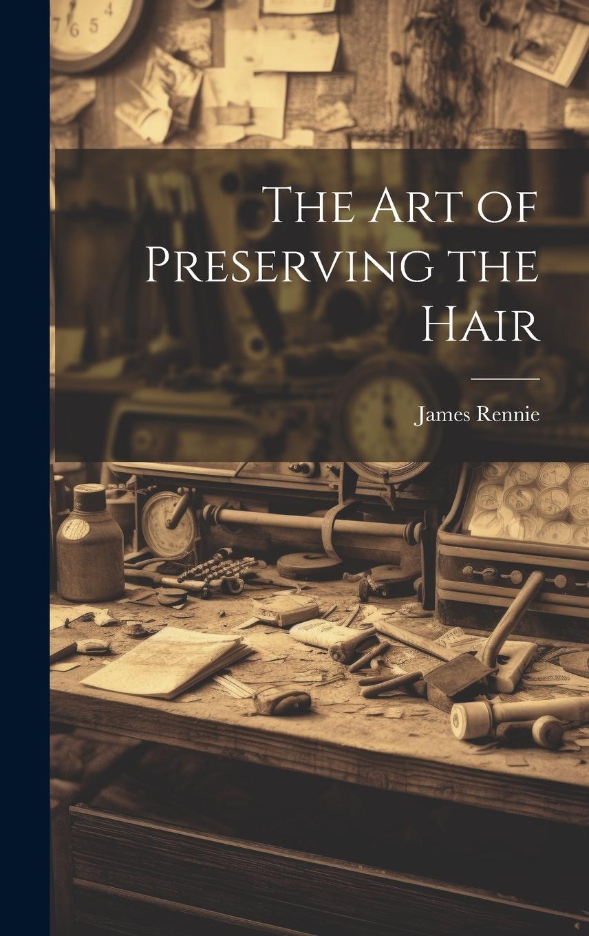 Vorderes Coverbild The Art of Preserving the Hair