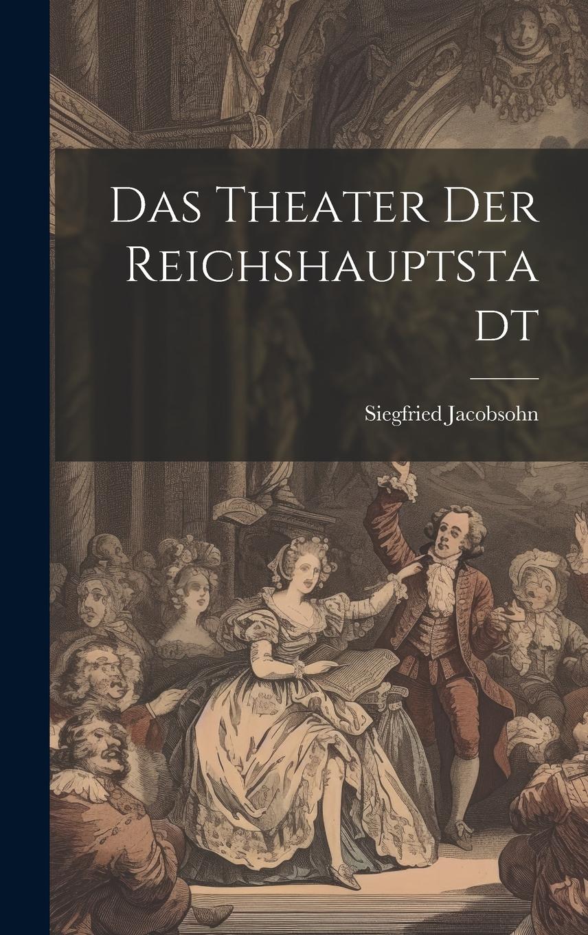 Vorderes Coverbild Das Theater der Reichshauptstadt
