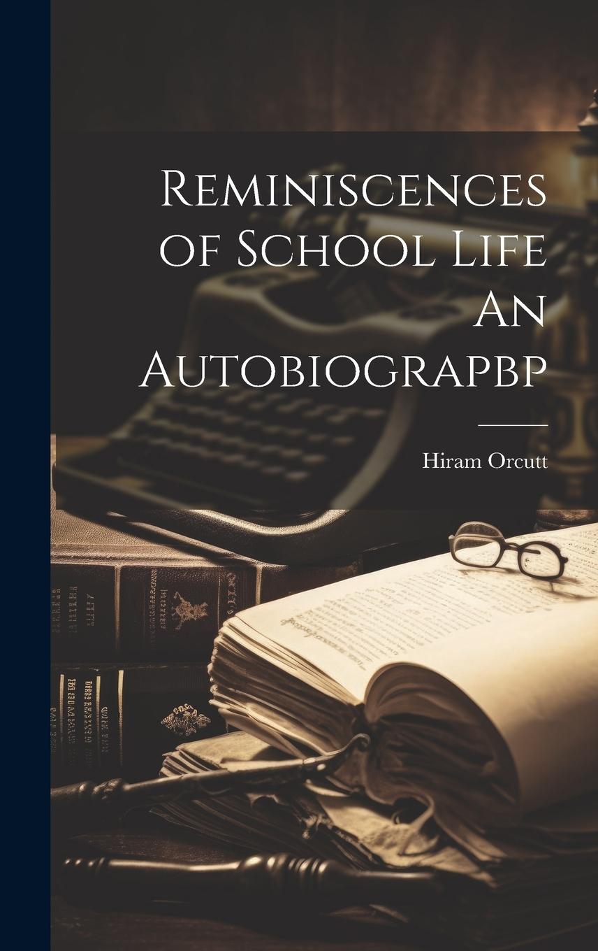 Vorderes Coverbild Reminiscences of School Life An Autobiograpbp