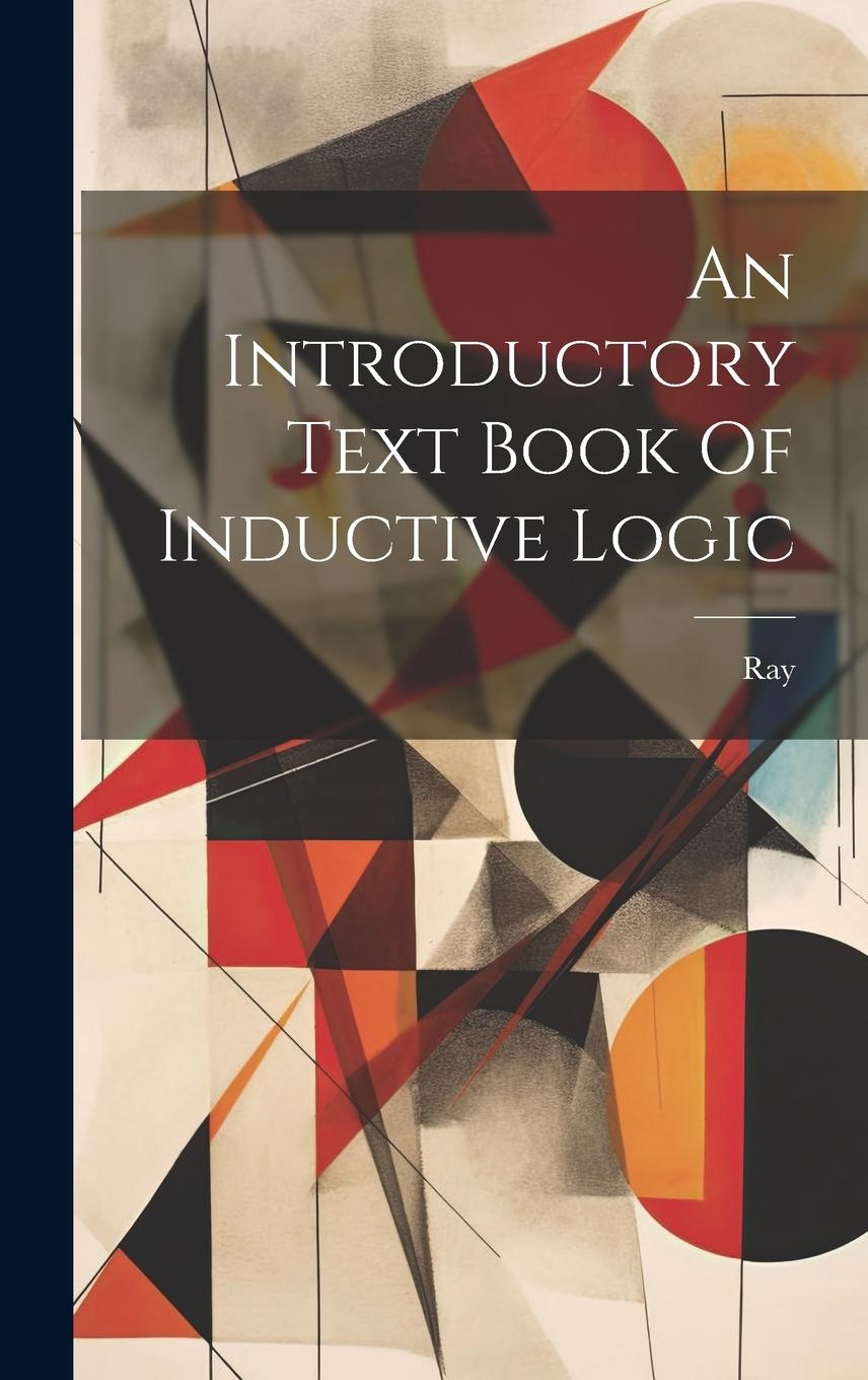 Vorderes Coverbild An Introductory Text Book Of Inductive Logic