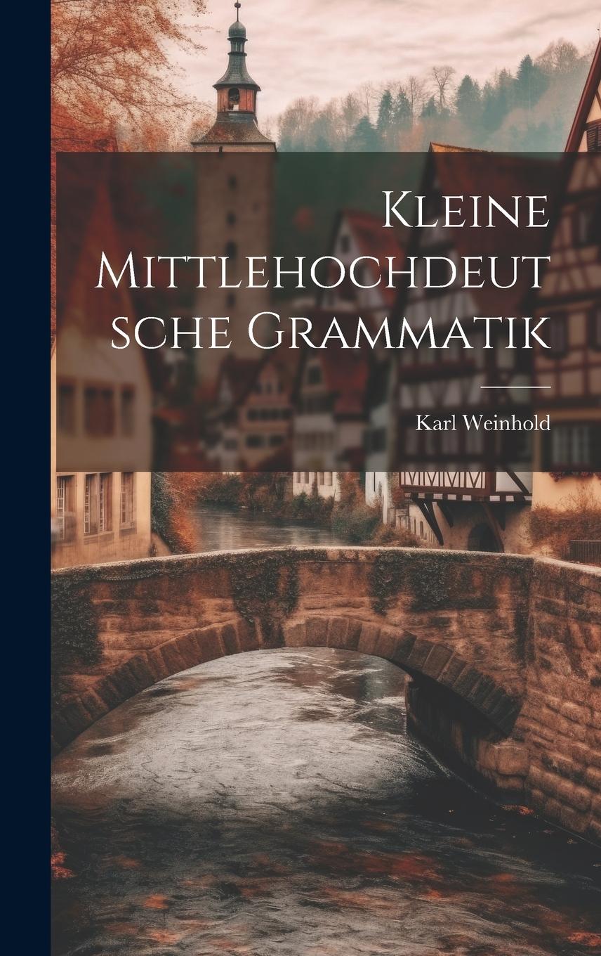 Vorderes Coverbild Kleine Mittlehochdeutsche Grammatik