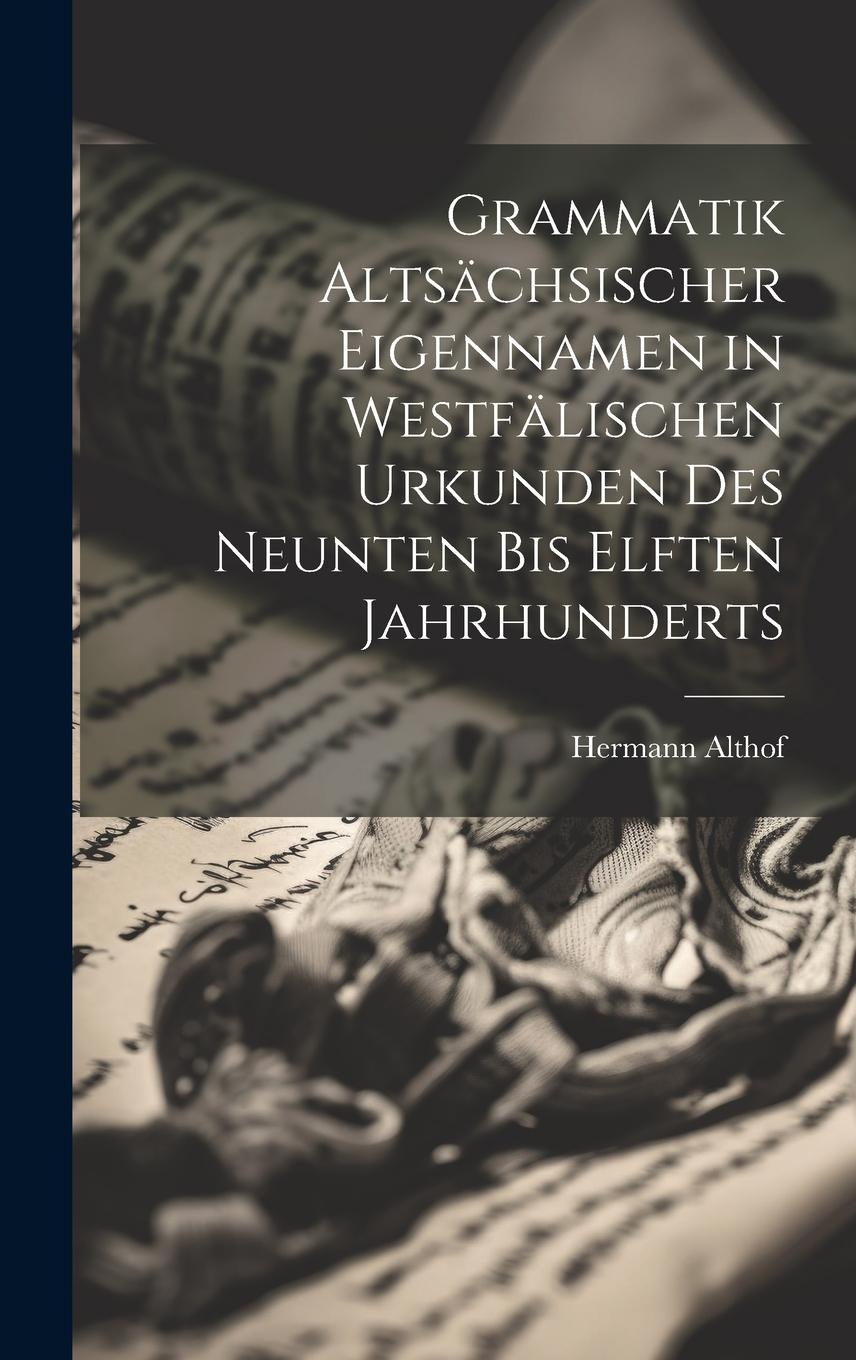 Vorderes Coverbild Grammatik Altsächsischer Eigennamen in Westfälischen Urkunden des Neunten bis Elften Jahrhunderts