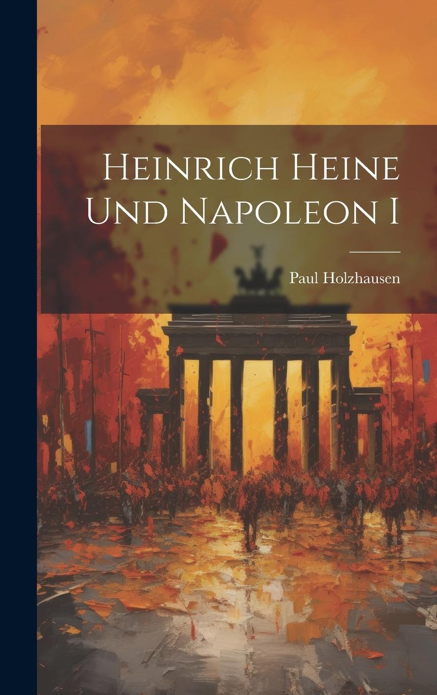 Vorderes Coverbild Heinrich Heine und Napoleon I