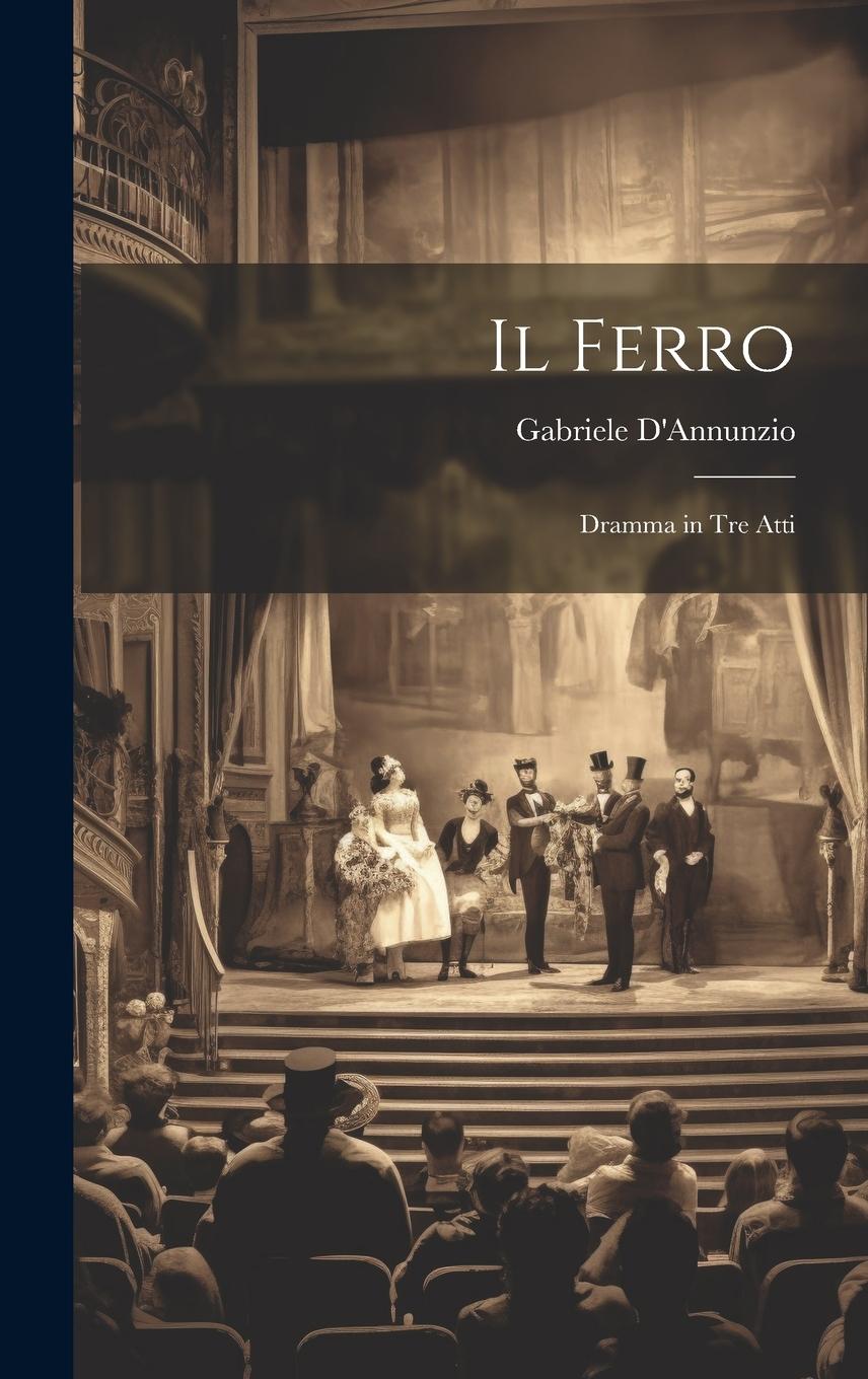 Vorderes Coverbild Il Ferro: Dramma in Tre Atti