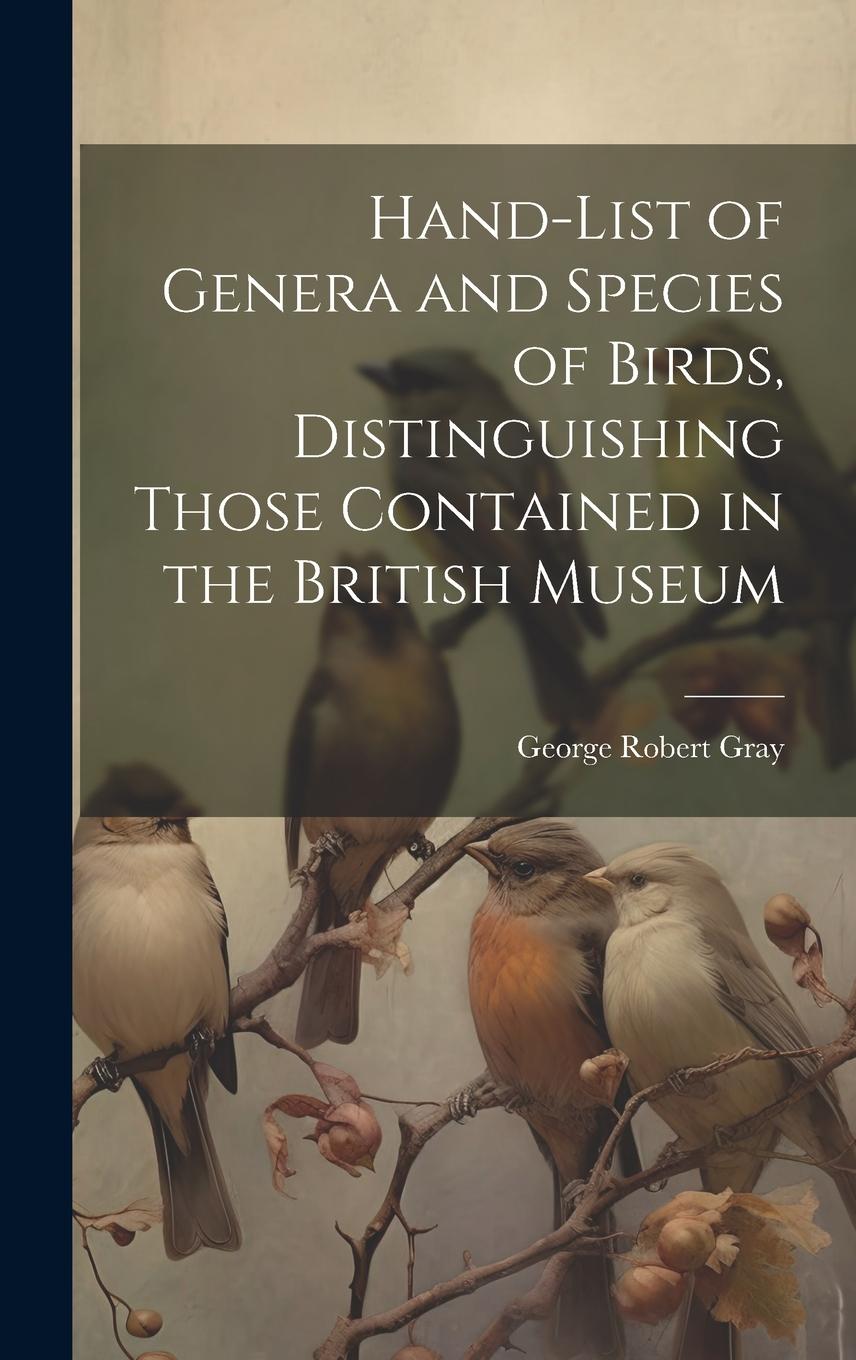 Vorderes Coverbild Hand-List of Genera and Species of Birds, Distinguishing Those Contained in the British Museum