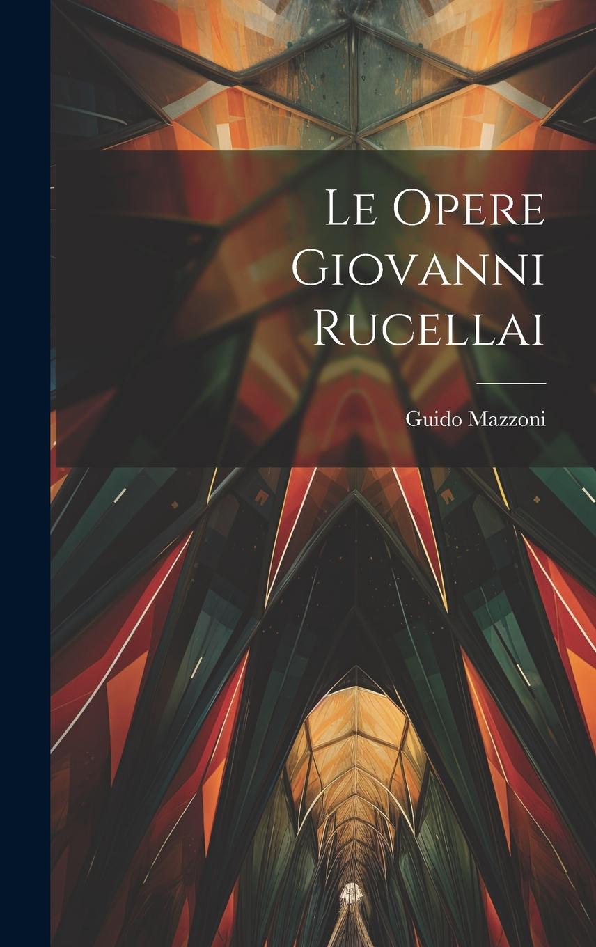 Vorderes Coverbild Le Opere Giovanni Rucellai