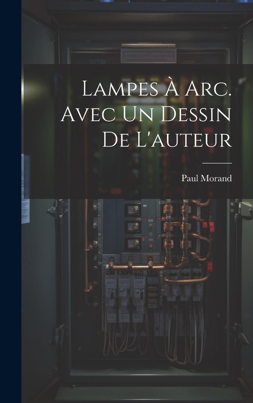 Vorderes Coverbild Lampes à arc. Avec un dessin de l'auteur
