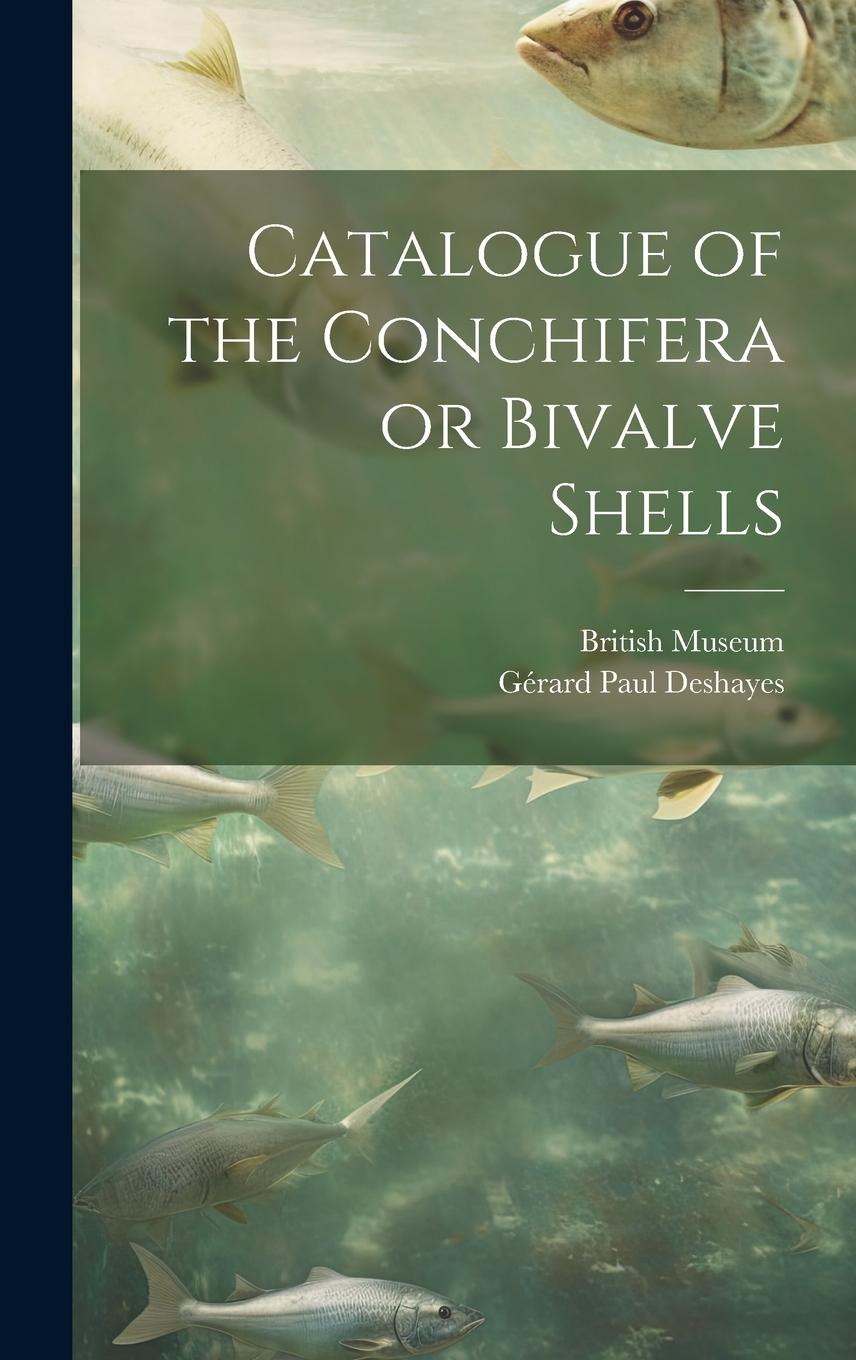 Vorderes Coverbild Catalogue of the Conchifera or Bivalve Shells