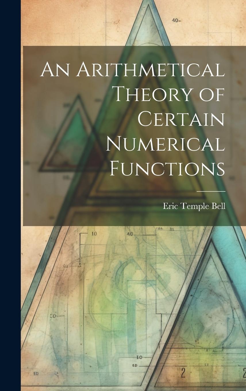 Vorderes Coverbild An Arithmetical Theory of Certain Numerical Functions
