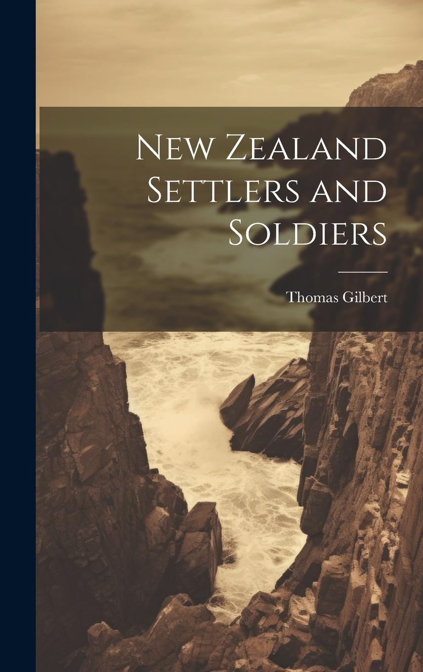 Vorderes Coverbild New Zealand Settlers and Soldiers