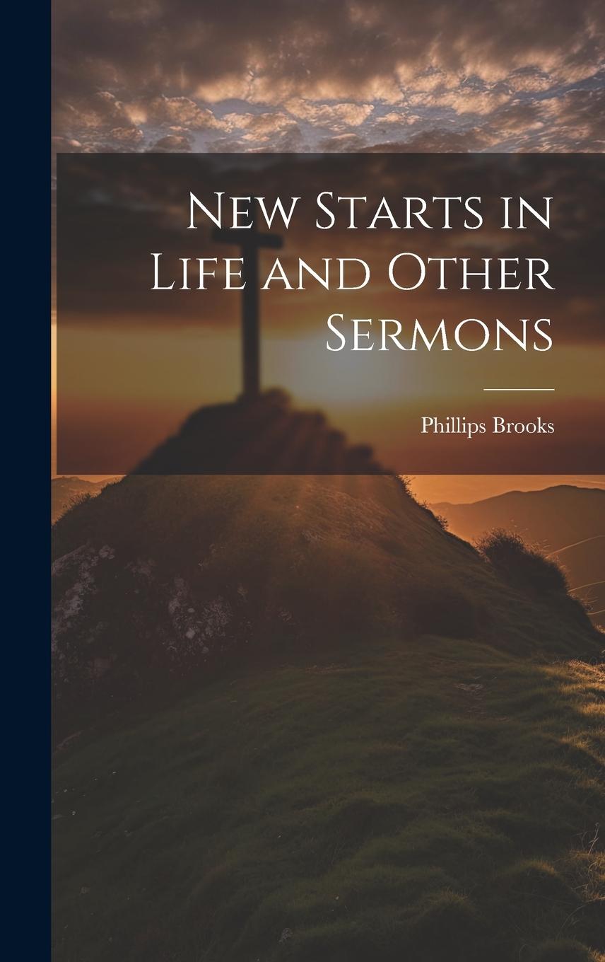 Vorderes Coverbild New Starts in Life and Other Sermons