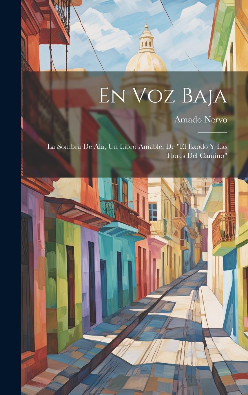 Vorderes Coverbild En voz baja: La sombra de ala, Un libro amable, De "El éxodo y las flores del camino"